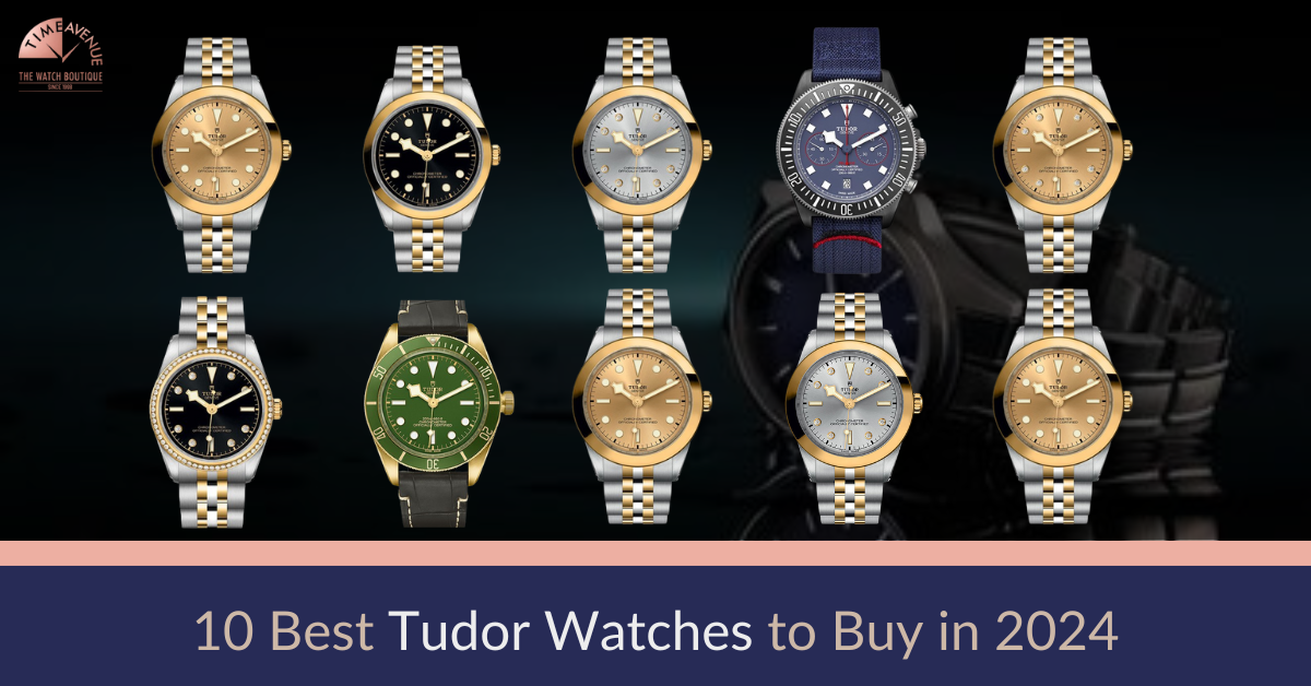 10 Best Tudor Watches to Buy in 2024