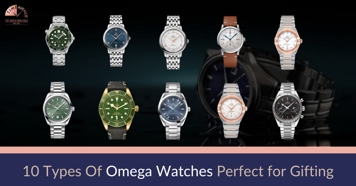 10 Types Of Omega Watches Perfect for Gifting - Time Avenue